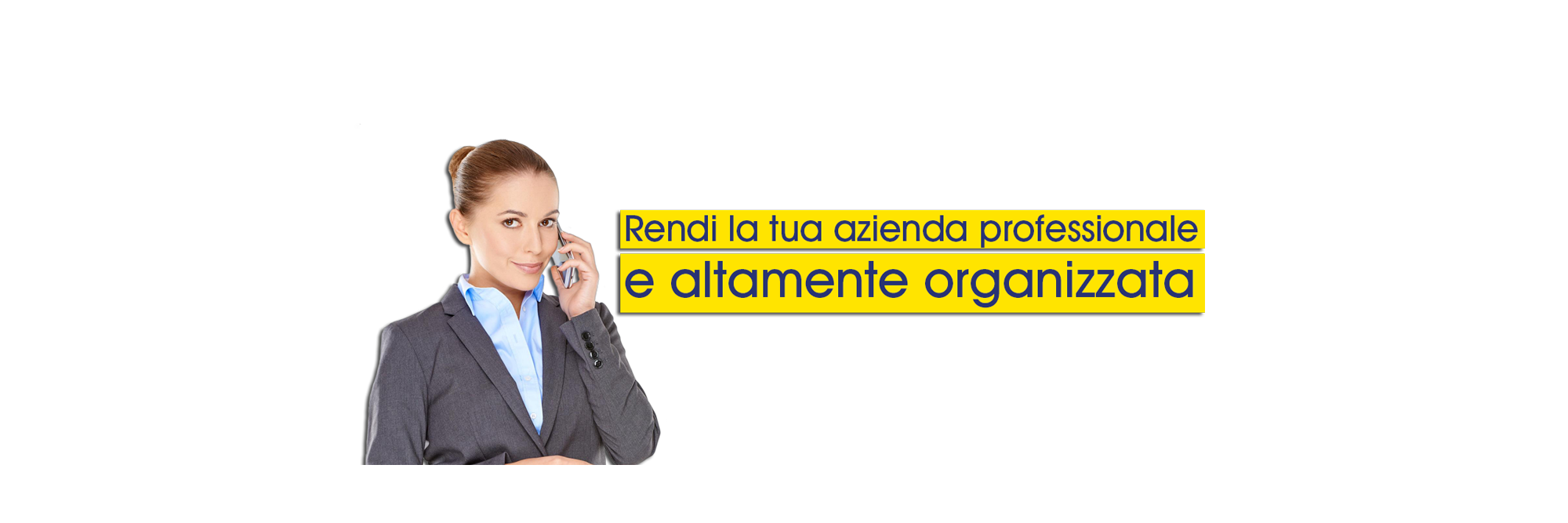 Rendi la tua azienda professionale e altamente organizzata